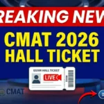 CMAT Admit Card 2026: Download NTA CMAT 2026 Hall Ticket @ exams.nta.ac.in