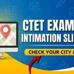 CTET Exam City Intimation Slip 2026 Check Now at ctet.nic.in