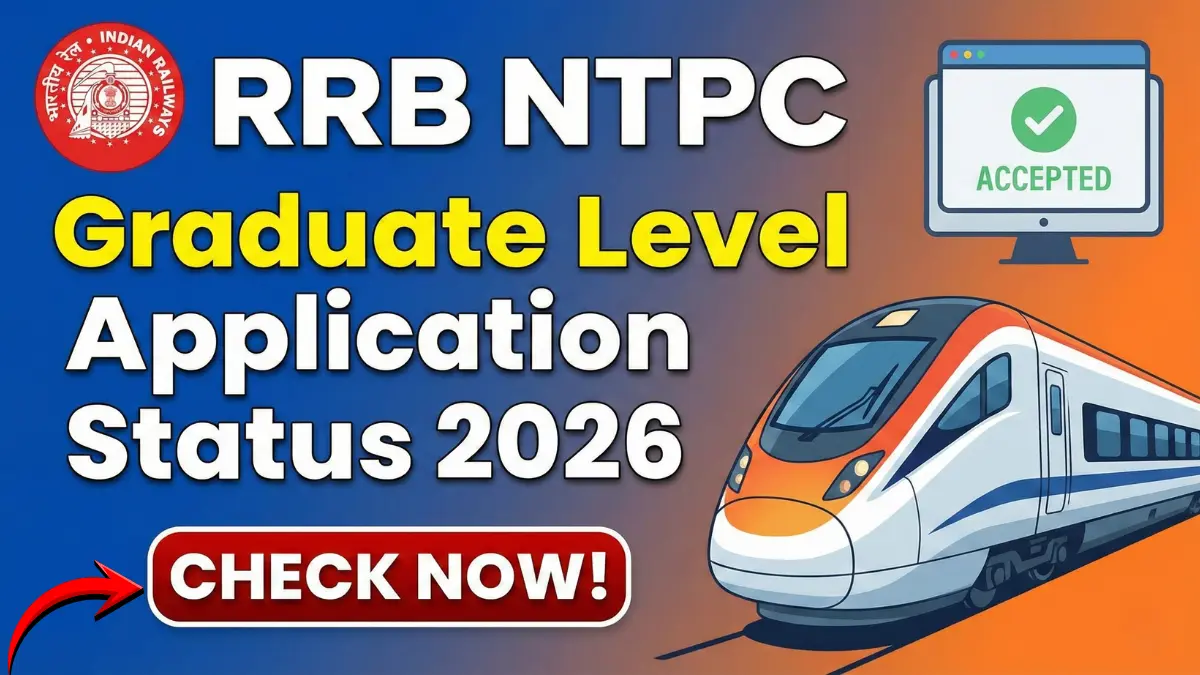 RRB NTPC Graduate Level Application Status 2026